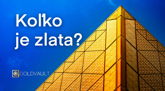 Koľko je zlata? Koľko je na svete zlata? Goldvault.sk investicne zlato