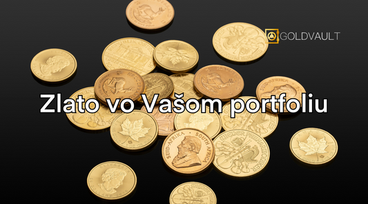 Zlato vo Vašom portfoliu, zlato investicne portfolio, investičné zlato