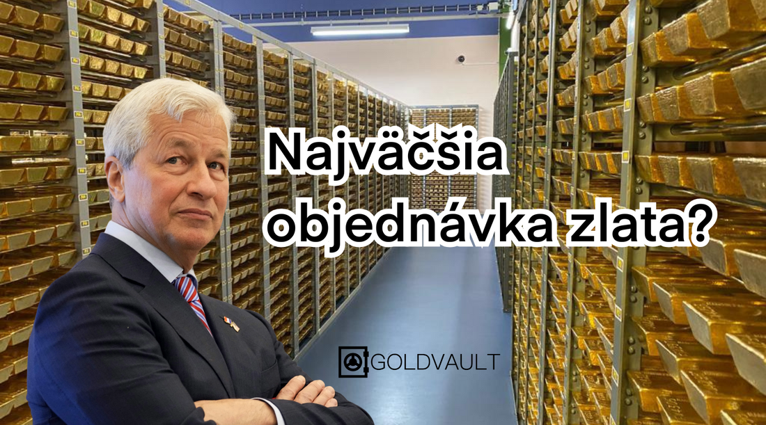 najväčšia objednávke zlata? JPMorgan nakupuje zlato za miliardy investičné zlato goldvault.sk