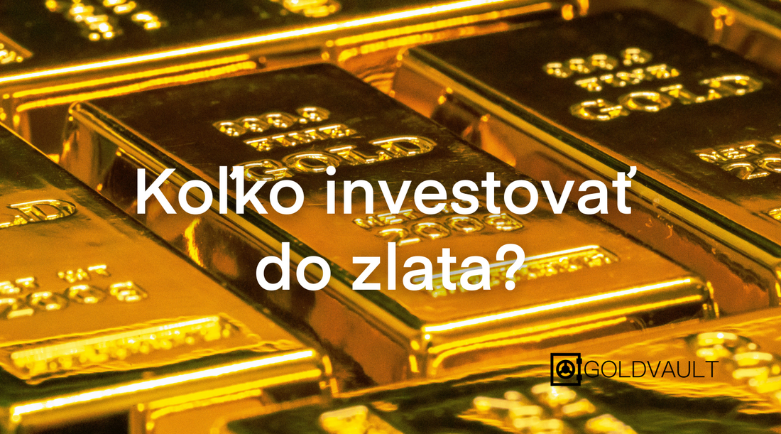 Koľko investovať do zlata? investičné zlato