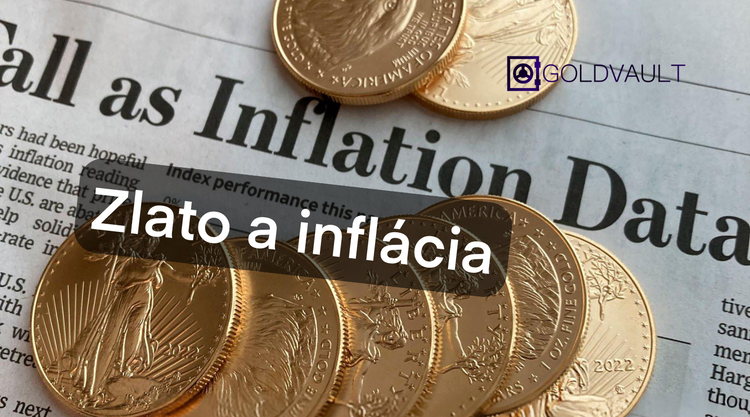zlato a inflácia, inflácia a zlato, investičné zlato inflácia goldvault.sk