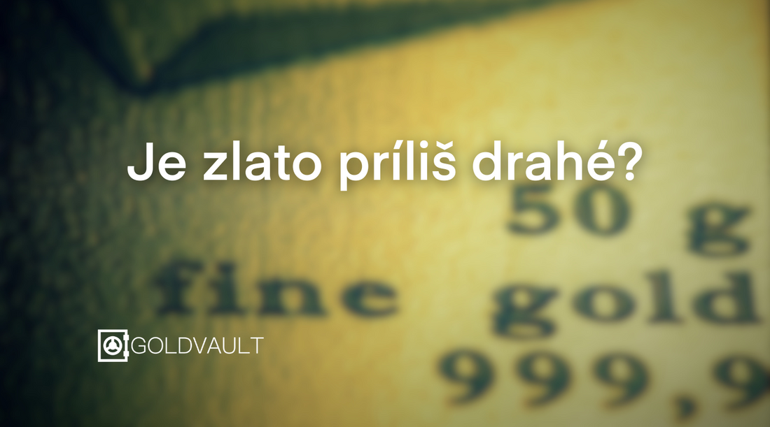 Je zlato príliš drahé? investicne zlato