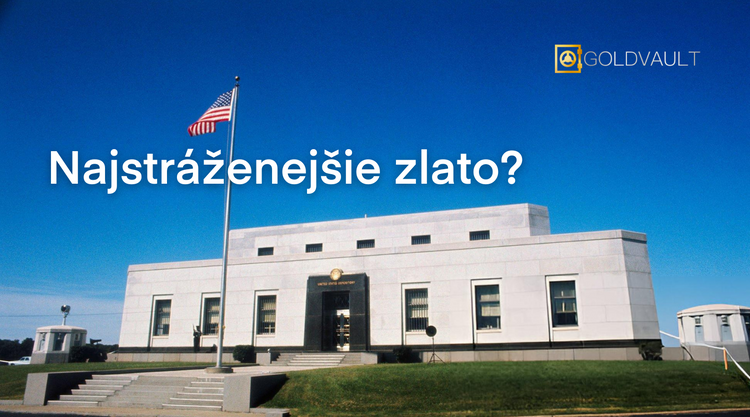 Fort Knox, najstráženejšie zlato, zlatý trezor, zlaté rezervy usa, investičné zlato goldvault.sk