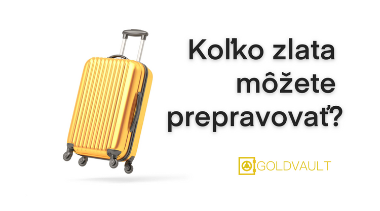 ako a koľko zlata prepravovať, preprava zlata, investičné zlato, goldvault.sk